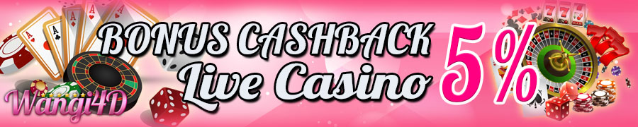 Wangi4D Bonus Cashback Live Casino 5%